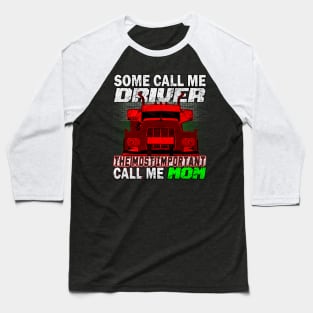 Some Call Me Driver Mom Trucker Mom Baseball T-Shirt